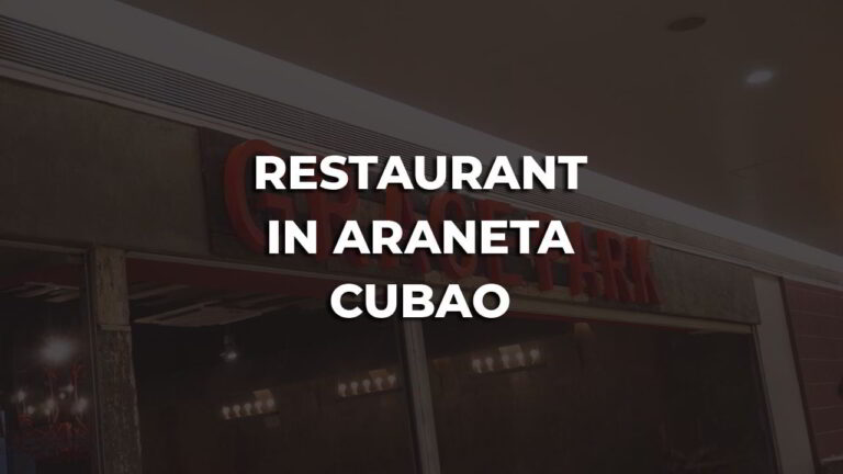 tastiest & best restaurant in araneta cubao philippines