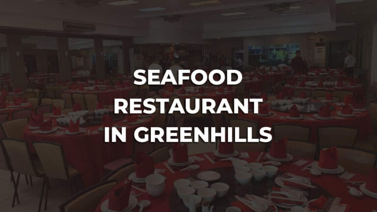 friendly seafood restaurant in greenhills philippines